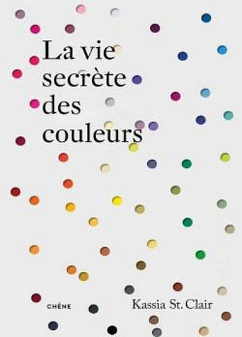 Editions Du Chêne - Decoration book-Editions Du Chêne-La vie secrète des couleurs